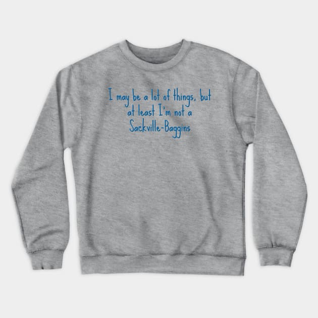 Sackville-Baggins Crewneck Sweatshirt by skeptic_seeking_believer